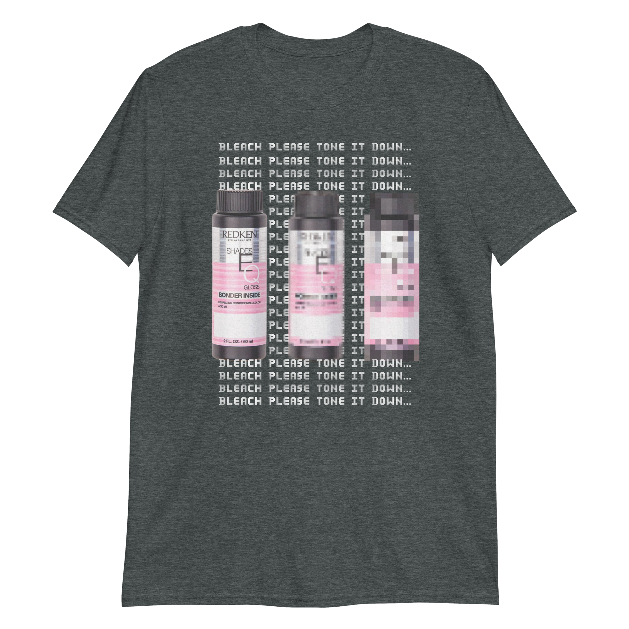 Bleach Please Tone It Down Shades Bottle Hairstylist Unisex T-Shirt